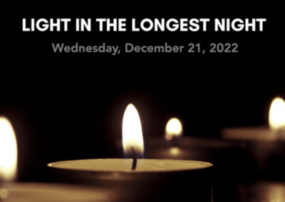 December 21, 2022 – Light in the Longest Night