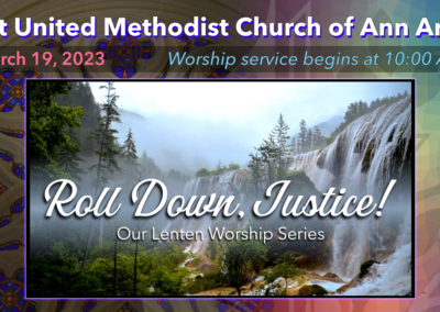 March 19, 2023 – LENT 4 – Roll Down Justice: I Choose Love