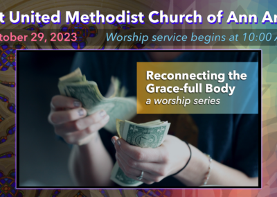 October 29, 2023 – Reconnecting the Grace-full Body: Treasures in Heaven and T-Shirts on Earth