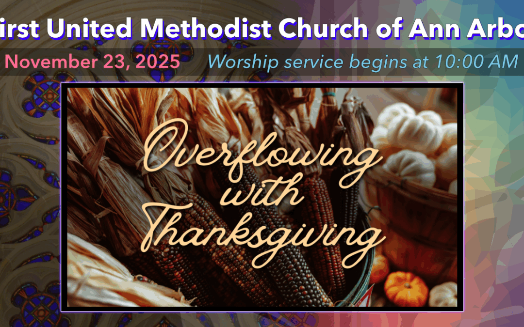 November 23, 2025 – Overflowing with Thanksgiving