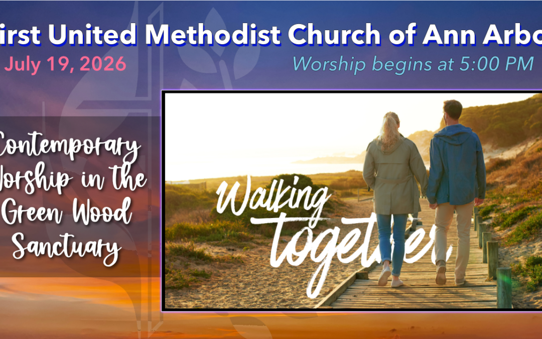 July 19, 2026 – Walking Together (Contemporary Worship)