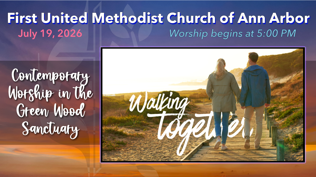 July 19, 2026 – Walking Together (Contemporary Worship)