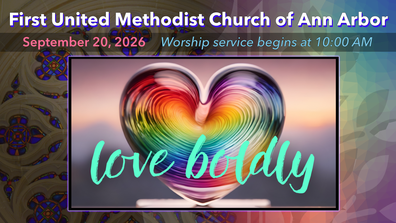 September 20, 2026 – Our Values: Love Boldly!