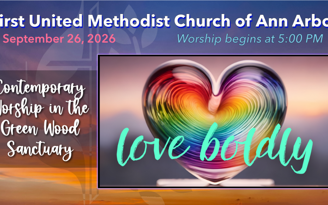 September 26, 2026 – Our Values: Love Boldly!