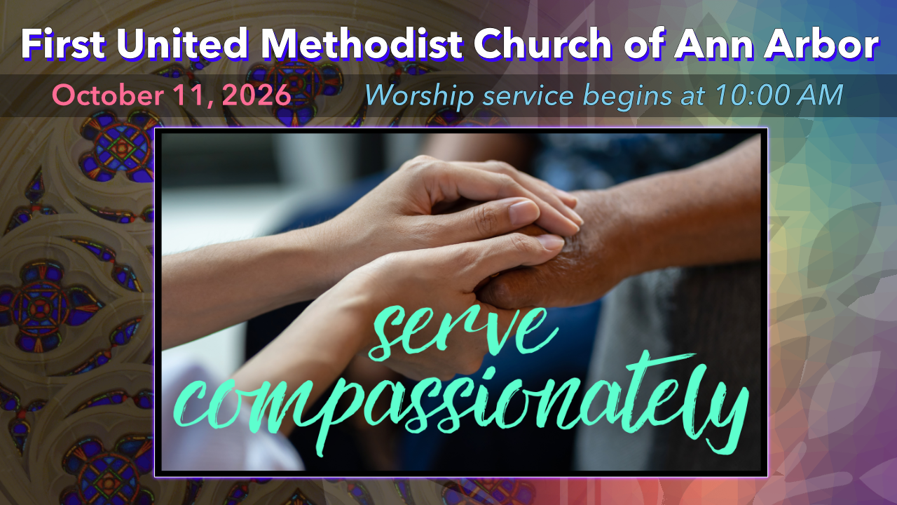 October 11, 2026 – Our Values: Serve Compassionately